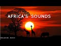 Africa S Sounds African Music Relaxing Music Ambiental Music 