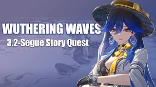 Wuthering Waves 3.2 - Segue Main Story Quest Full Walkthrough