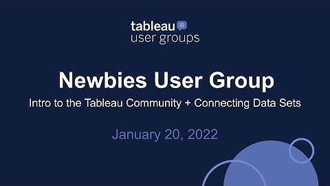 Tableau Newbies User Group - January 20, 2022