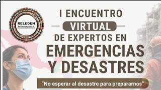 🚨 I ENCUENTRO VIRTUAL DE EXPERTOS EN EMERGENCIAS Y DESASTRES🚨