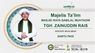 TGH. Zainuddin Rais (Sabtu, 4 Mei 2024) - Masjid Raya Sabilal Muhtadin