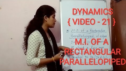 DYNAMICS { VIDEO - 21 } M.I. OF RECTANGULAR PARRALLELOPIPED.