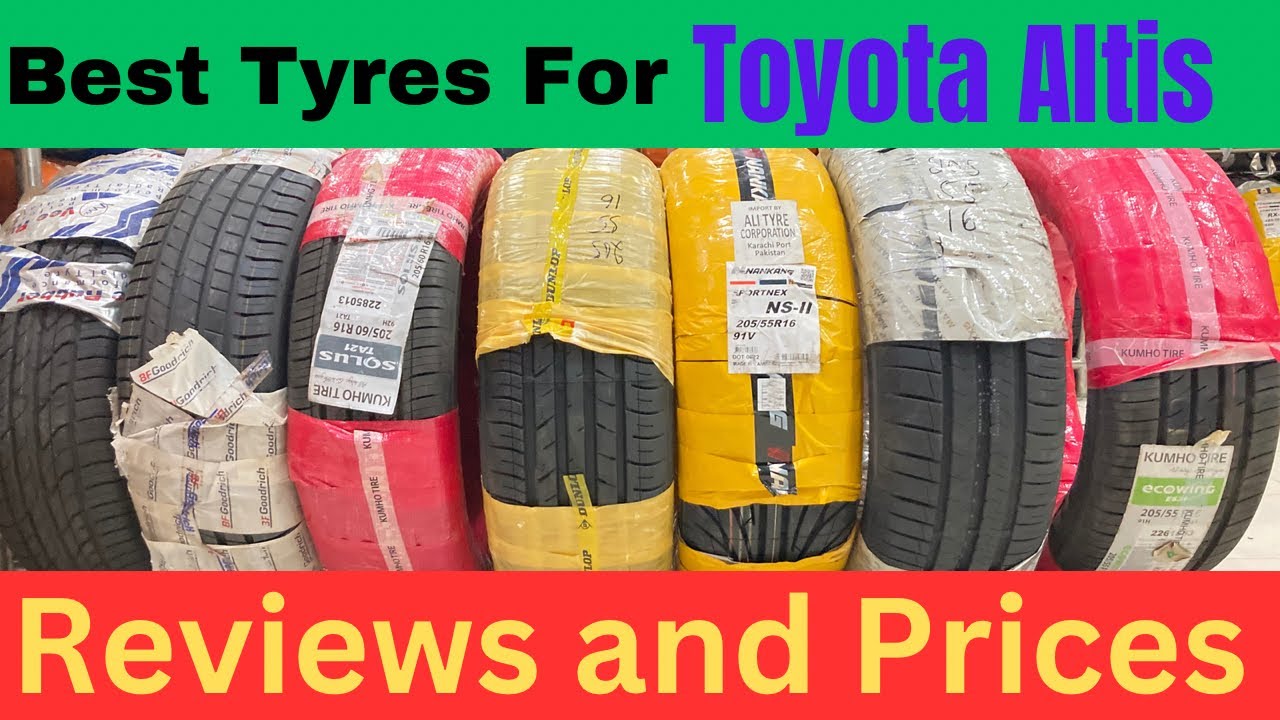 Best Tires for Toyota Altis | Grande | 205-55-R16| Tire prices | Tire ...