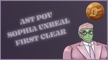 AST POV - Sophia Unreal First Clear