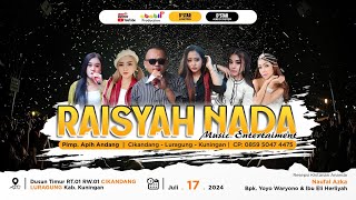 RAISYAH NADA Live Cikandang - Luragung - Kuningan ( Rabu 17 Juli 2024 ) Seaso Siang