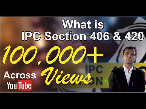 What is IPC Section 406 & 420 | आई पी सी धारा 406 , 420 क्या है  | Advocate Vipin Tyagi