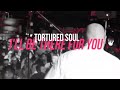 Capture de la vidéo Tortured Soul I'll Be There For You [Official Video]