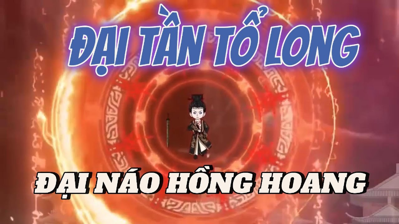 4h | Đại Tần Tổ Long Đại Náo Hồng Hoang | Nguyệt Nguyệt Vietsub