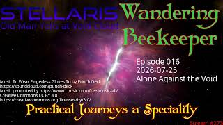 Stellaris: Old Man Yells at Void Cloud Ep016 2025-07-25