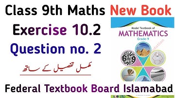 Exercise 10.2 NBF Class 9th Maths | Unit 10 Ex 10.2 Question no. 2 | FBISE Board | Learning Zone