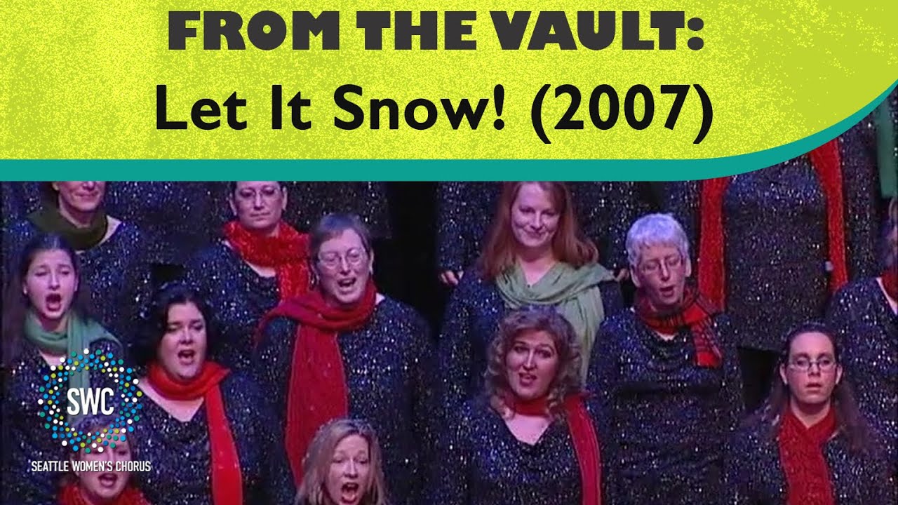 Let It Snow! (2007) | Seattle Women's Chorus - YouTube