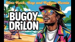 BUGOY DRILON COLLECTION|| Slow rock,Rap and Reggae Remix|| Musicking- Gin||@TopTrending