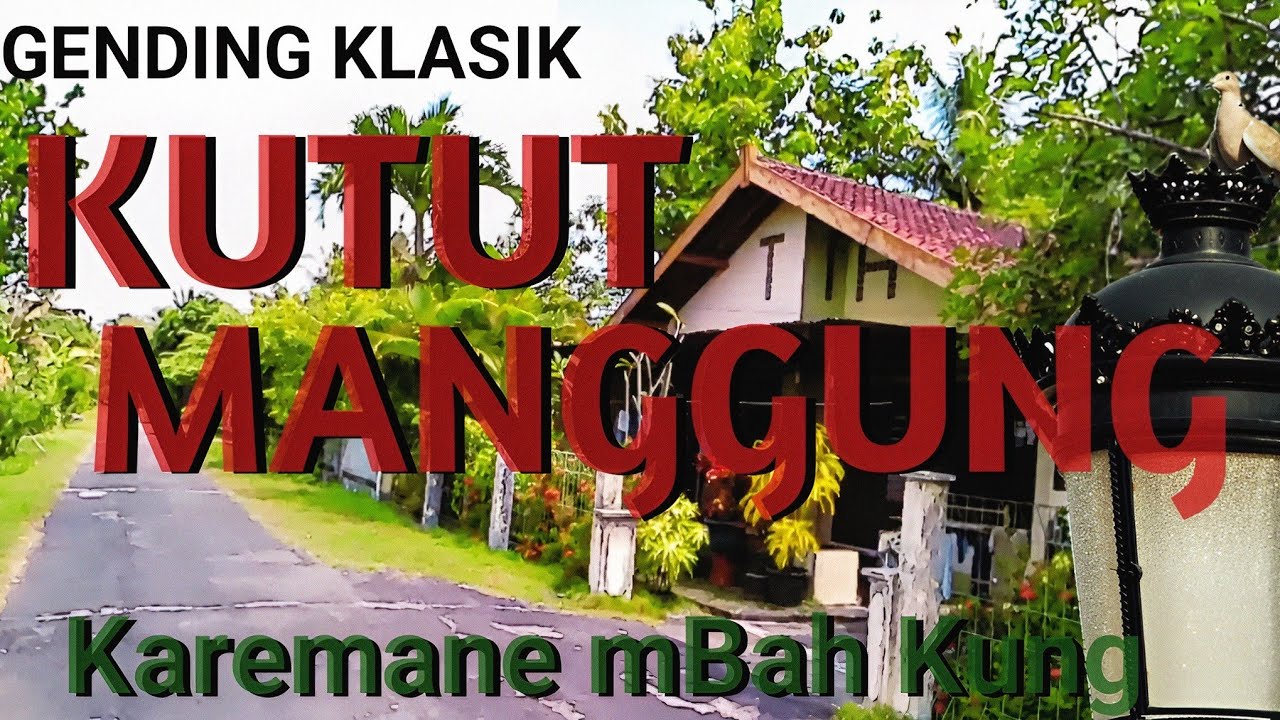GENDING KLASIK - KUTUT MANGGUNG - KAREMANE MBAH KUNG - LEMBUT LAN MERDU - UYON UYON JAWA MERDU