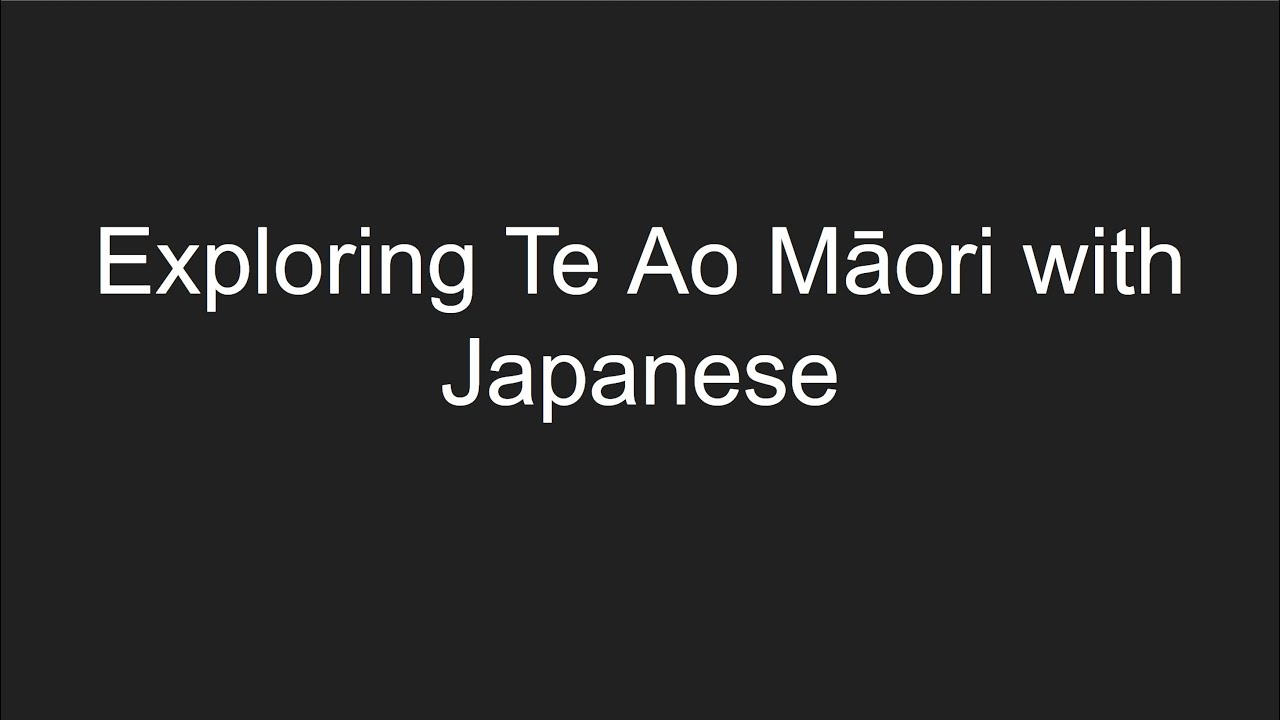 Ver Exploring Te Ao Māori wih Japanese Tui Tuia Learning Circle online workshop on April 10th 2024 no YouTube Ver Exploring Te Ao Māori wih Japanese Tui Tuia Learning Circle online workshop on April 10th 2024 no YouTube