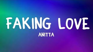 Anitta - Faking Love (Lyrics) ft.Saweetie