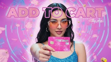 Aurai - Add to Cart (Official Lyrics Video) | Retail Therapy Anthem 🛒
