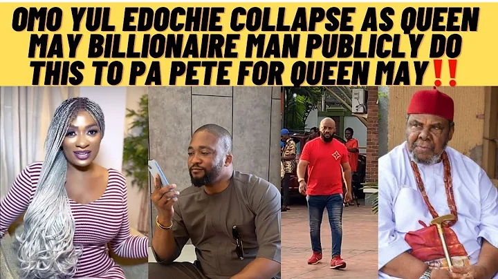 OMG yul edochie COLLAPSE as queen may billionaire man publicly do this to ps Pete for queen may