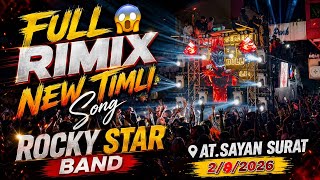 Full 😱 Rimix New Timli Song Rocky Star Band At.Sayan Surat 2/9/2026