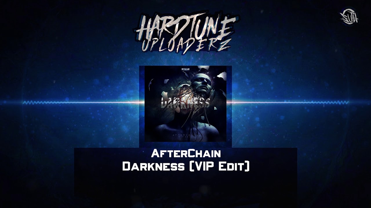 AfterChain - Darkness (VIP Edit)