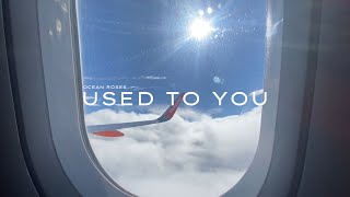 Ocean Roses - Used To You (Official Video)
