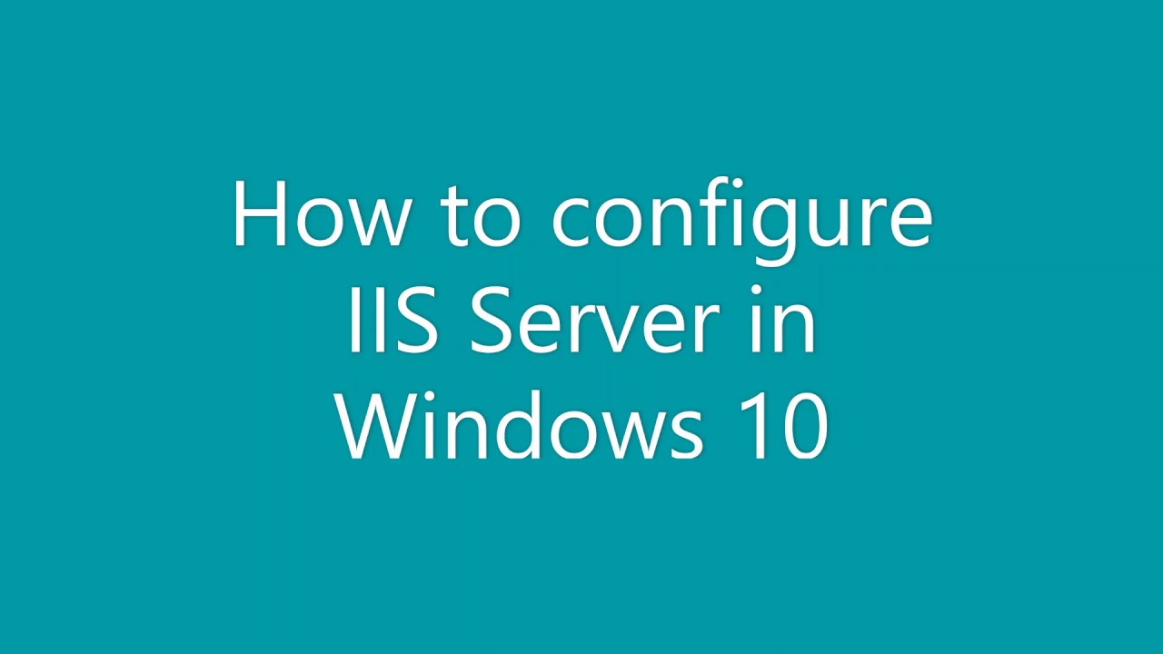 how-to-install-web-server-in-windows10-for-beginners-iis