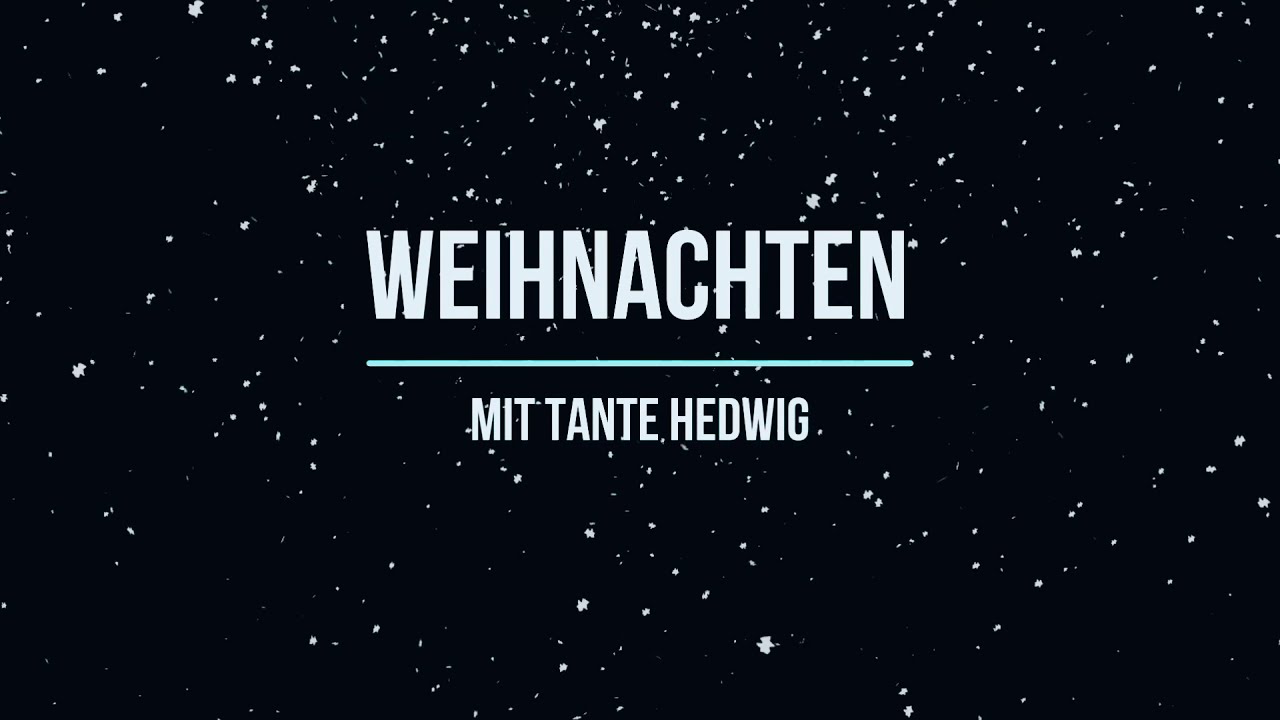 Tante Hedwig - Die schänste Nocht im Johr (Weihnachten mit Tante Hedwig)
