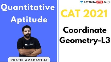 CAT 2021 | Quantitative Ability | Coordinate Geometry - 3 | By Pratik Ambastha