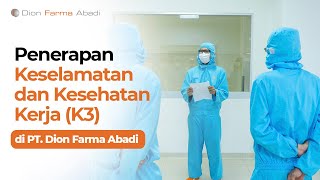 Penerapan Keselamatan dan Kesehatan Kerja (K3) di PT. Dion Farma Abadi