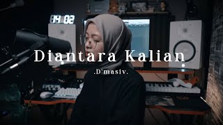 Diantara Kalian - D'masiv ( cover )