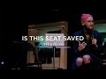Is This Seat Saved | Pastor Joe Hepler