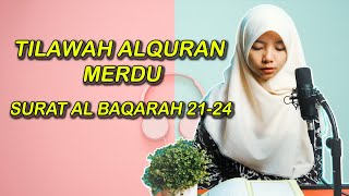 Bacaan Al Quran Merdu Surat Al Baqarah 21-24 Irama Bayyati Hijaz Nahawand Rost