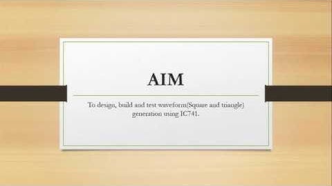 To build,design and test waveform generator using IC741.