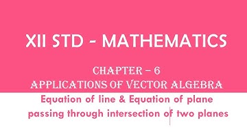 STD XII - Equation of line & Equation of plane passing through intersection of two planes