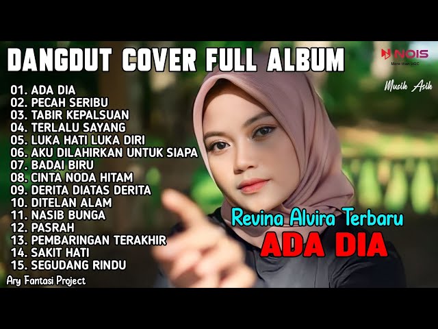 ADA DIA , PECAH SERIBU , TABIR KEPALSUAN | DANGDUT LAWAS  REVINA ALVIRA  FULL ALBUM TERBARU 2023 class=