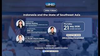 USINDO Open Forum: Indonesia and the State of Southeast Asia
