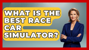 What Is The Best Race Car Simulator? - The Racing Xpert