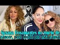 &quot;Susana Dosamantes no murió de cáncer, pero murió por esta causa&quot;:Susana Dosamantes revela la verdad