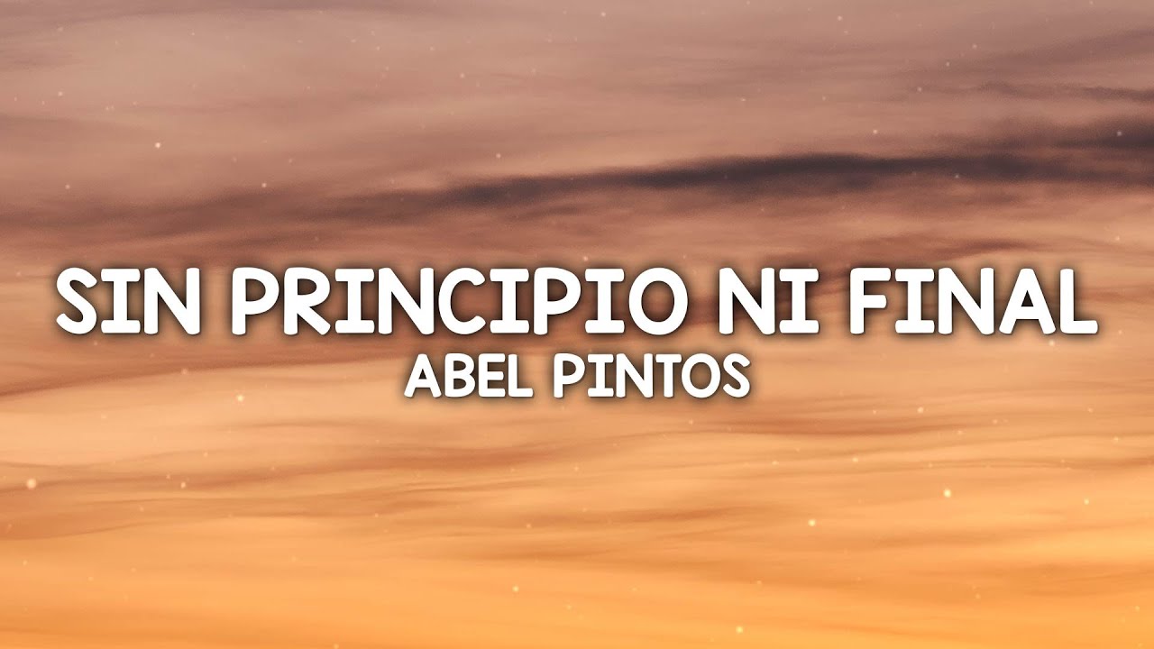 Abel Pintos   Sin Principio Ni Final LetraLyrics