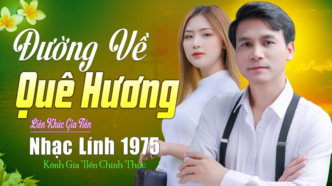 ✔️VIDEO/MV Đường Về Quê Hương Liên Khúc Bolero Gia Tiến Nhạc Lính Xưa Ngọt Ngào Say Đắm Nhiều Thế Hệ