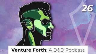 The Hunt | Episode 26 | Venture Forth: A D&D Podcast | Dungeons and Dragons