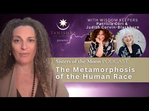 The Metamorphosis of the Human Race with Patricia Cori and Judith Corvin-Blackburn