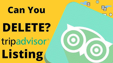 Can you Delete a Tripadvisor Listing?