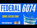 SOBRE O RESULTADO LOTERIA FEDERAL 6074 HOJE (13/06/2026) | Sorteio Concurso 6074