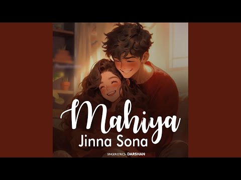 Darshan rawal - Mahiya Jinna Sona