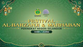 ✨ Majlis Perasmian Penutup Festival Al-Barzanji Dan Marhaban Peringkat Negeri Selangor 1448/2026  ✨