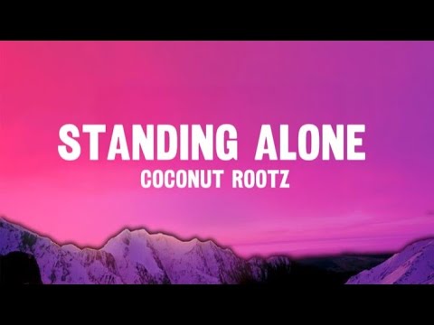 STANDING ALONE – COCONUT ROOTZ OFFICIAL VIDEO LYRICS| TRENT MC 