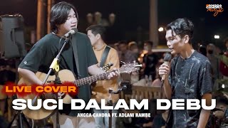 SUCI DALAM DEBU - IKLIM (LIVE COVER BY ANGGA CANDRA FT. ADLANI RAMBE)