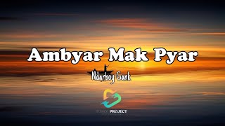 Ambyar Mak Pyar - Ndarboy Genk (Lirik)