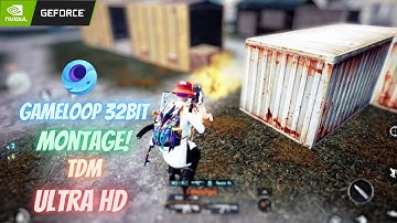 Gameloop 32bit | 90 Fps | TDM | Ultra HD | PUBG Montage.