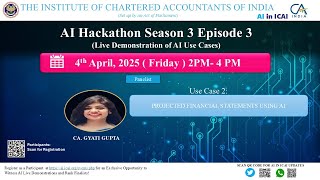 AI Hackathon S3 Ep-3: UC 2 – AI for Projected Financial Statements Preparation – CA. Gyati Gupta